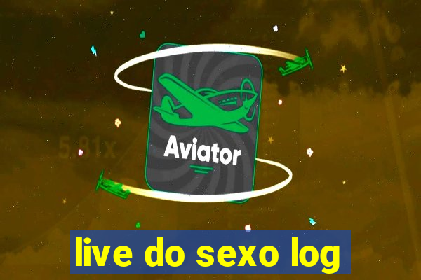 live do sexo log